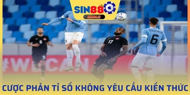 Cược phản tỉ số không yêu cầu kiến thức nhiều